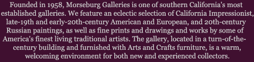 Morseburg Galleries, since 1958, one of Southern California's most established galleries.